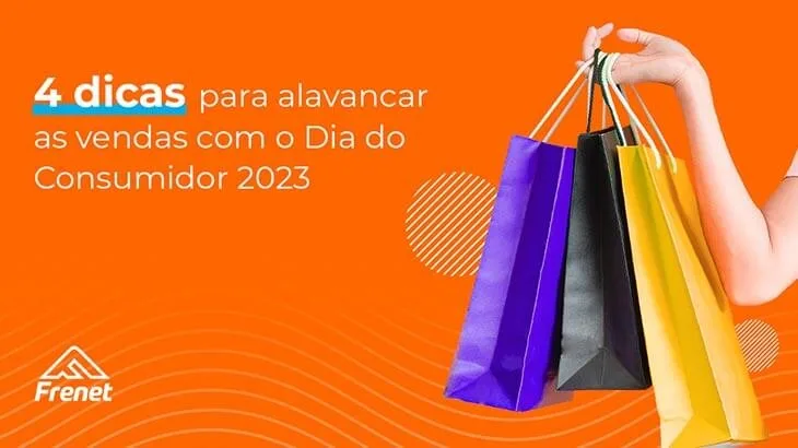 4 dicas para alavancar as vendas com o Dia do Consumidor 2023