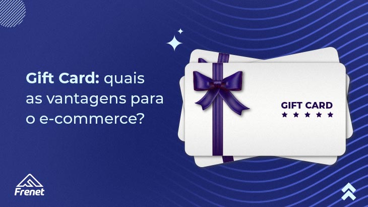 Gift Card: quais as vantagens para o e-commerce?