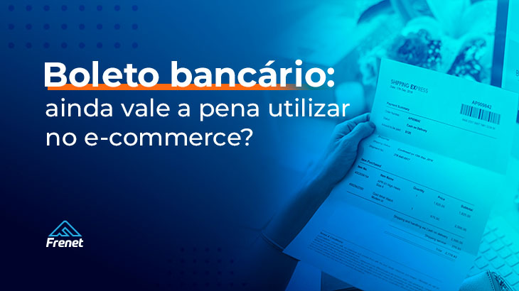 Boleto bancário: ainda vale a pena utilizar no e-commerce?