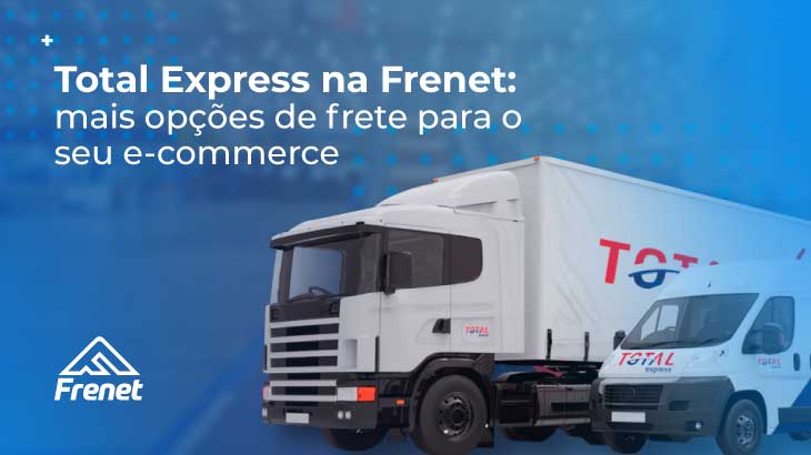 Total Express na Frenet: mais opções de frete para o seu e-commerce