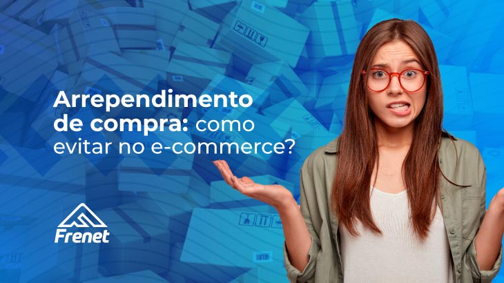 Arrependimento de compra: como evitar no e-commerce?