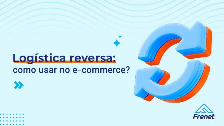 Logística reversa: como usar no e-commerce?