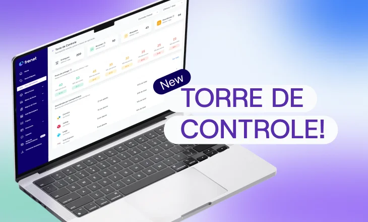 Conheça a Torre de Controle Frenet e monitore todos envios juntos